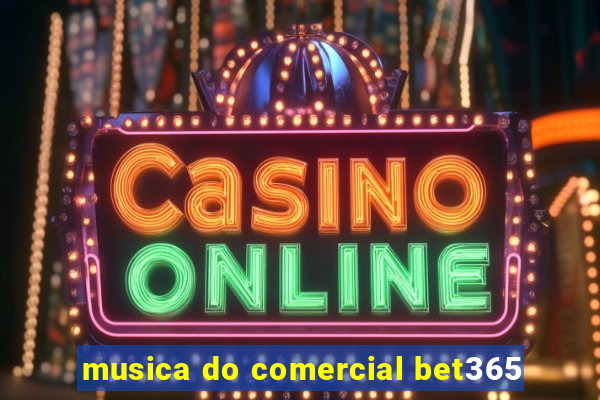 musica do comercial bet365